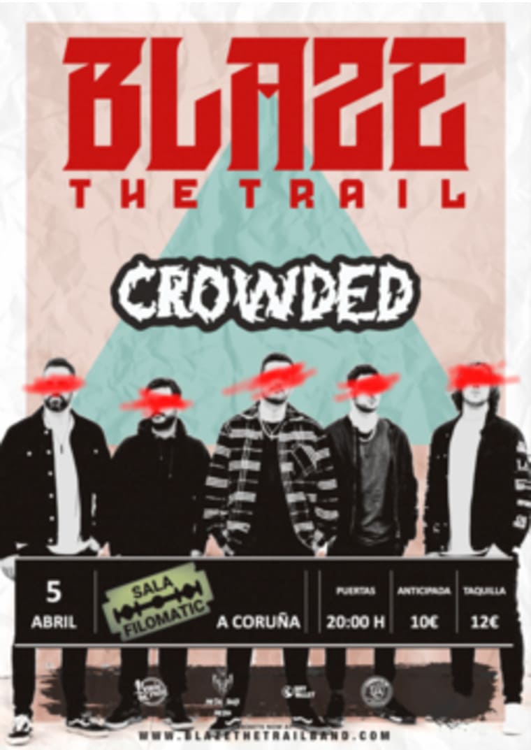 Cartel del concierto de Blaze The Trail junto a Crowded. El evento tendrá lugar el 5 de abril en la Sala Filomatic, A Coruña. Apertura de puertas a las 20:00 horas. Entradas anticipadas a 10€ y en taquilla a 12€. Más información disponible en el sitio oficial de la banda.