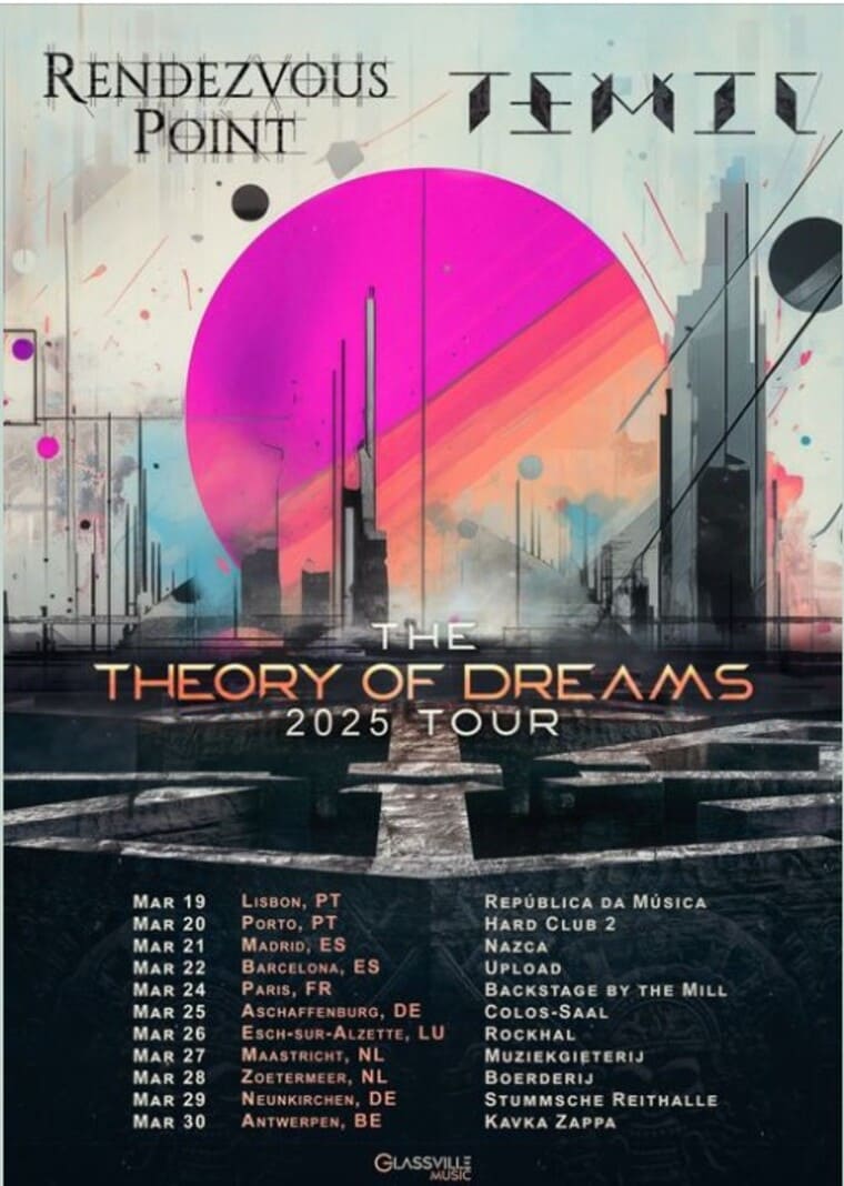 Cartel promocional de la gira 'The Theory of Dreams Tour 2025' de Rendezvous Point y Temic. El fondo del cartel muestra una imagen futurista con tonos rosados y formas geométricas abstractas. En la parte superior, se indican los nombres de las bandas en letras estilizadas. En la parte inferior, aparecen las fechas y lugares de la gira, que incluye ciudades como Lisboa, Madrid, Barcelona, París, y varias más en Europa, junto con los recintos donde se realizarán los conciertos. El cartel resalta el estilo artístico moderno y enigmático de la gira.