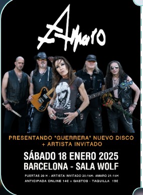 La imagen promociona el concierto de la banda Amaro, que se llevará a cabo el sábado 18 de enero de 2025 en la Sala Wolf de Barcelona. La banda presenta su nuevo disco titulado "Guerrera" y estará acompañada por un artista invitado. El cartel muestra a los miembros de la banda, con un estilo rockero característico, posando juntos en el centro. Las entradas anticipadas tienen un precio de 14 euros más gastos, mientras que en taquilla estarán disponibles por 19 euros. El evento promete una noche llena de rock y energía.