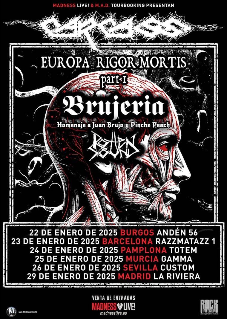 Cartel promocional de la gira Europa Rigor Mortis Part 1 con Carcass como cabeza de cartel, presentando un homenaje especial a Brujeria por Juan Brujo y Pinche Peach. Incluye también a Rotten Sound como banda invitada. El diseño muestra un cráneo estilizado con detalles anatómicos rojos y blancos en un fondo oscuro. Las fechas de la gira abarcan del 22 al 29 de enero de 2025 en varias ciudades de España, incluyendo Burgos, Barcelona, Pamplona, Murcia, Sevilla y Madrid. Entradas disponibles a través de Madness Live